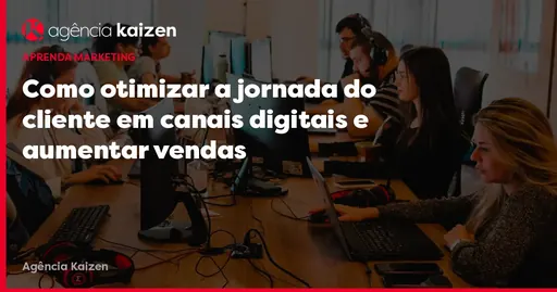 Imagem de capa do artigo: Cómo optimizar la jornada del cliente en canales digitales y aumentar ventas Imagem de capa do artigo: Cómo optimizar la jornada del cliente en canales digitales y aumentar ventas