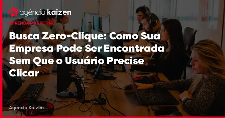 Imagen de portada: Búsqueda Cero-Clic: Cómo Su Empresa Puede Ser Encontrada Sin Que el Usuario Necesite Hacer Clic